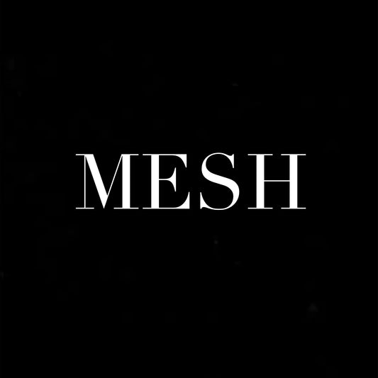 MESH by the yard